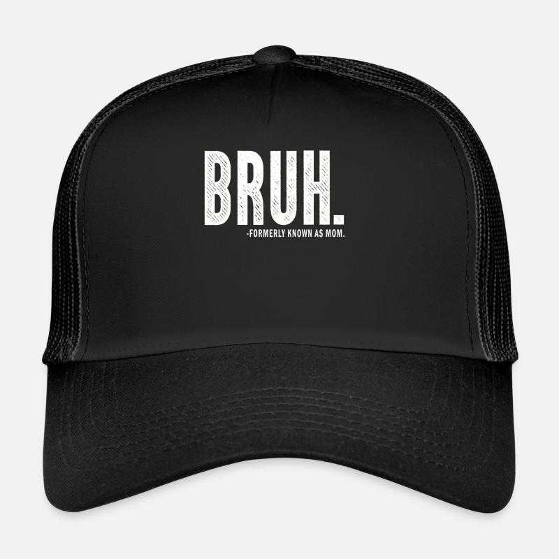 Bruh, früher bekannt als Mama Trucker Cap