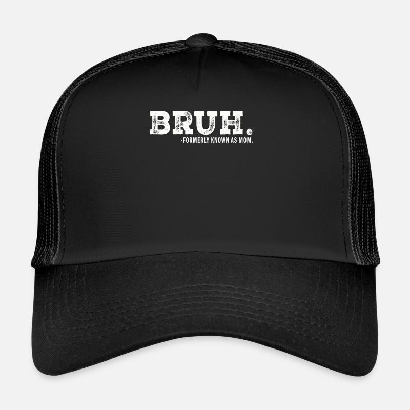 Bruh Formerly Known As Mom Trucker Cap