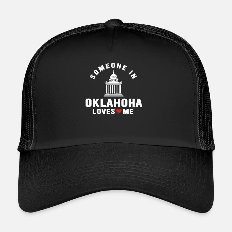 Jemand in Oklahoma liebt mich Trucker Cap