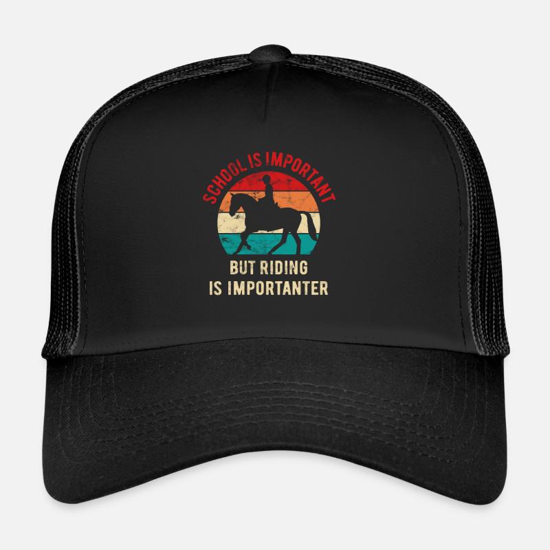 School is important but riding is importanter Trucker Cap