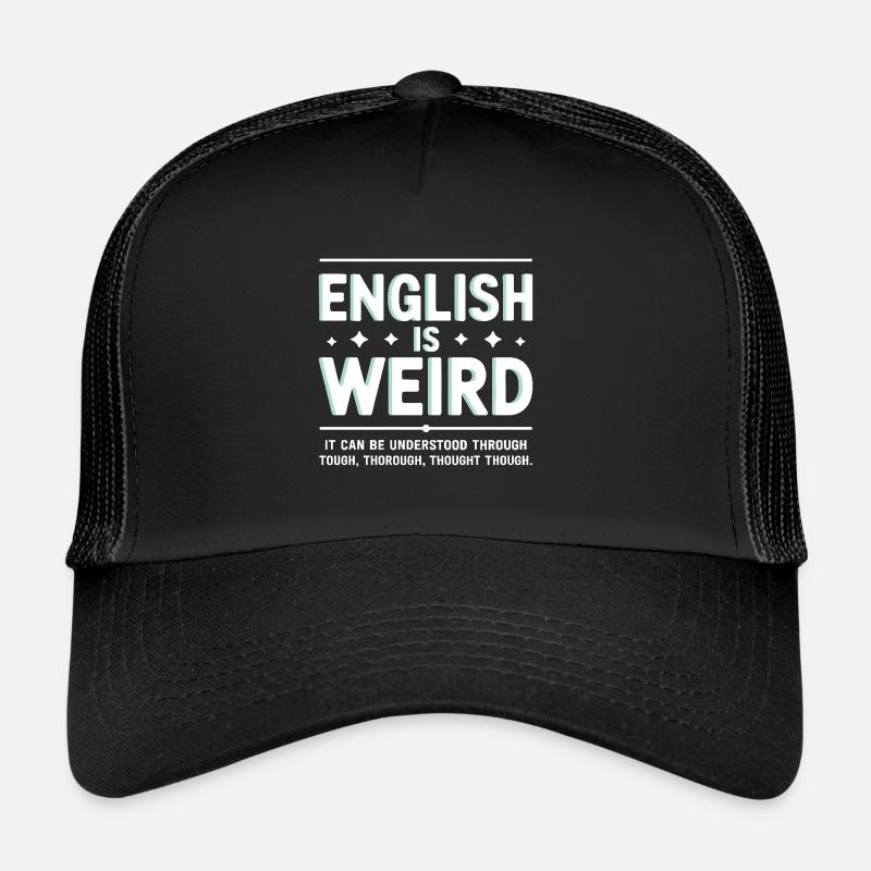 Englisch ist seltsam durch hartes, gründliches Nachdenken Trucker Cap