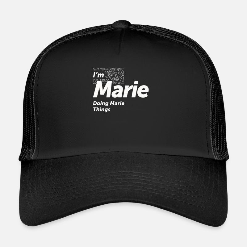 Je suis Marie Doing Marie Things - Nom Marie Casquette trucker 