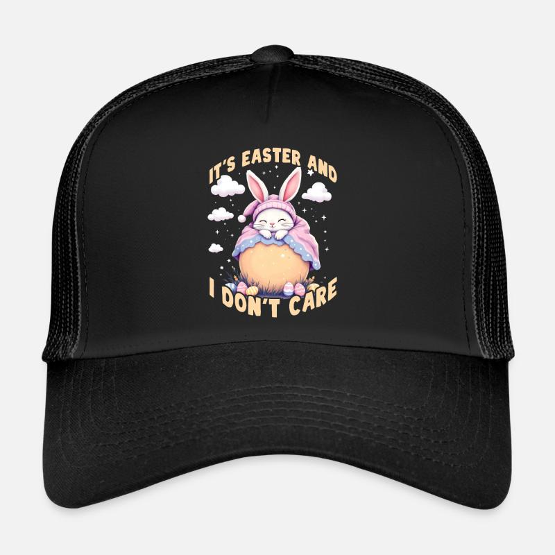 It's Easter and I don't care Trucker Cap