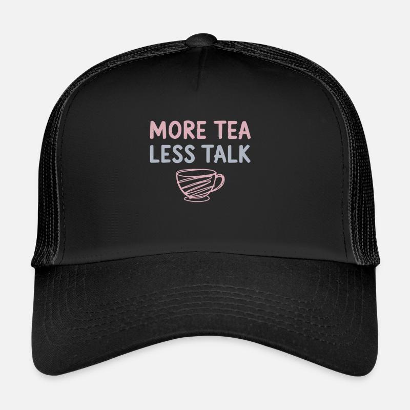 Plus de thé Moins de discussions Introverti Amateurs de thé Enthousiaste Casquette trucker 