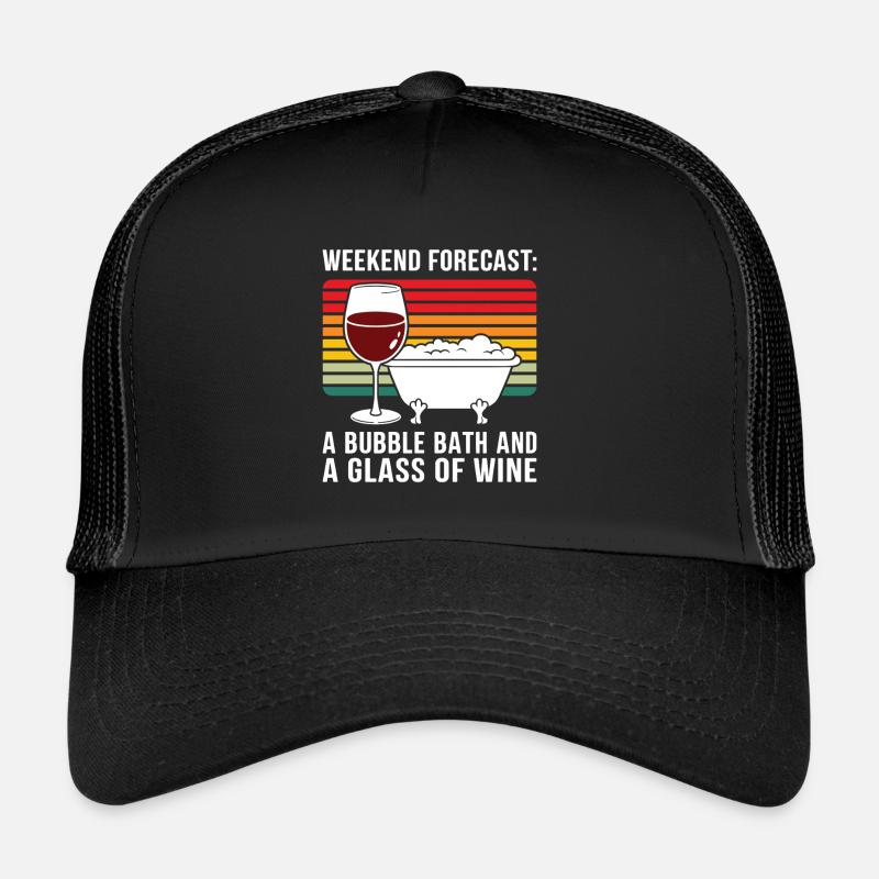 Wochenendvorhersage: Ein Schaumbad und ein Glas Wein Trucker Cap