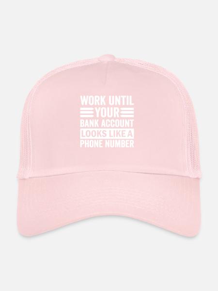 Travaillez jusqu’à ce que votre compte ressemble à un numéro de téléphone - Casquette trucker  - rose pâle - Devant