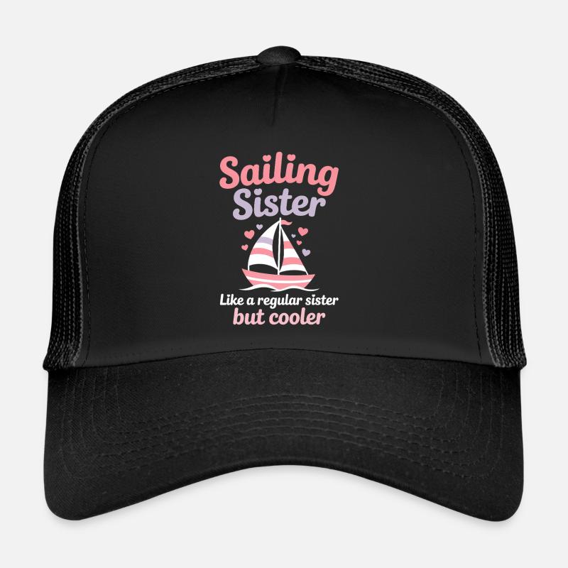 Sailing Saying Sister Sailor Sailing Gift Trucker Cap