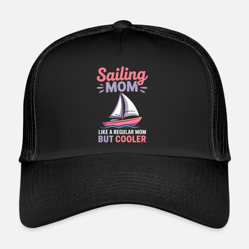 Sailing Saying Mom Mom Sailor Sailing Gift Trucker Cap