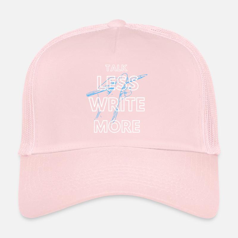 Talk less write more Trucker Cap