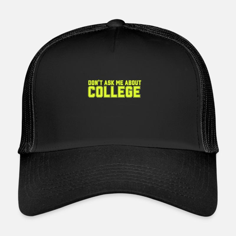 Ne me posez pas de questions sur l’université Casquette trucker 