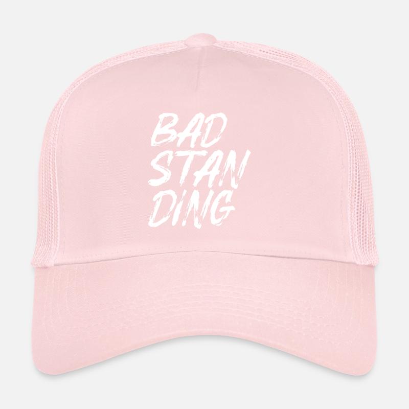 Bad Standing Spruch T-Shirt Trucker Cap