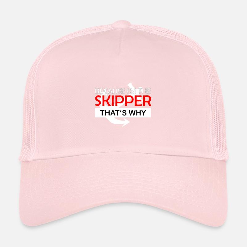 Because I'm the Skipper, that's why - Kapitän Trucker Cap