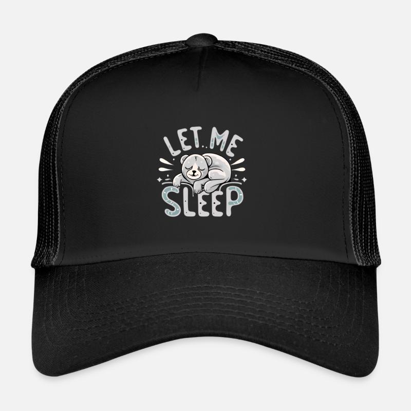 Let me sleep! - Trucker Cap - black/black