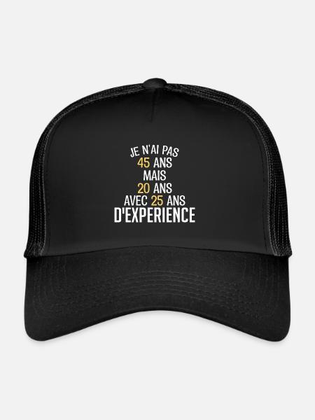 Je N'ai Pas 45 Ans. J'ai 20 Avec 25 D'expérience - Casquette trucker  - noir/noir - Devant