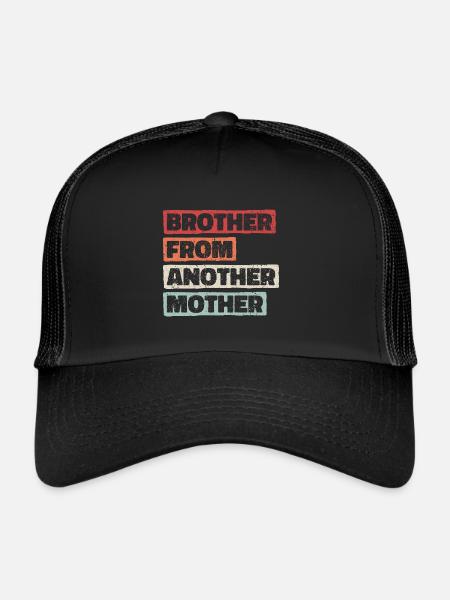 Brother from Another Mother. Perfect for gifts - Trucker Cap - black/black - Front