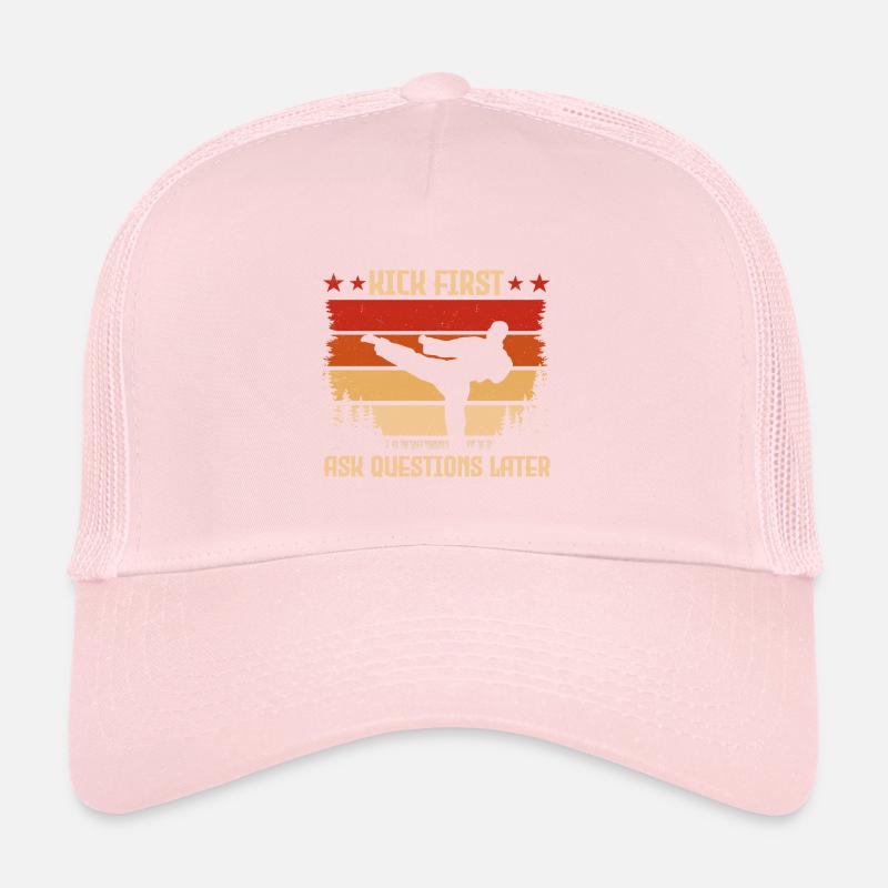 Kick first ask Questions later Trucker Cap