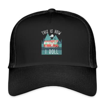 This is how I roll Camping Urlaub Camp Zelt Reise - Trucker Cap - Schwarz/Schwarz - Vorne