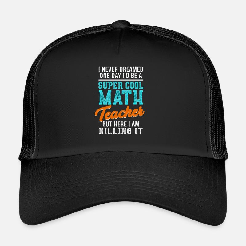 Thé de professeur de maths cool Cadeau de professeur fantastique Casquette trucker 
