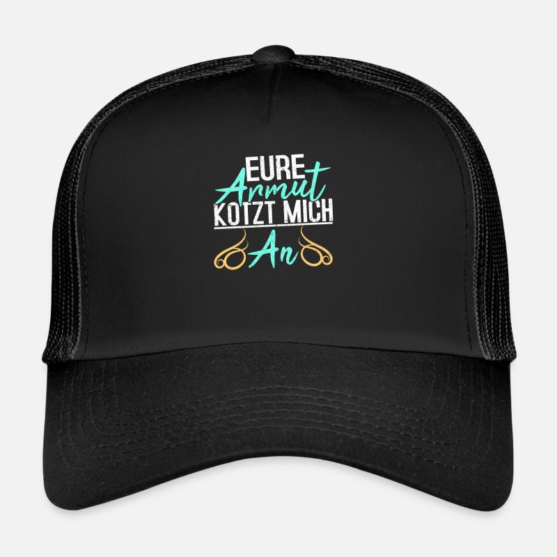 Lustiger Spruch EURE ARMUT KOTZT MICH AN - Trucker Cap - Schwarz/Schwarz