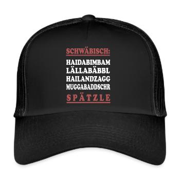 Schwäbisch Shirt Lustige schwäbisch Sprüche - Trucker Cap - Schwarz/Schwarz - Vorne