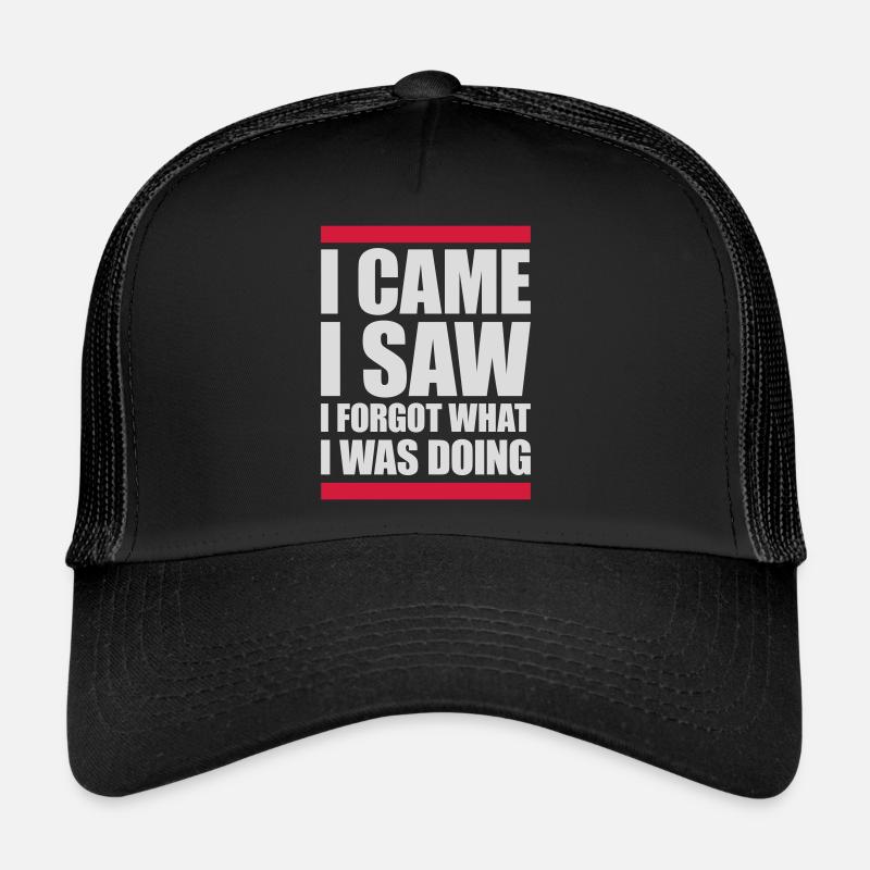 I came saw forget Trucker Cap