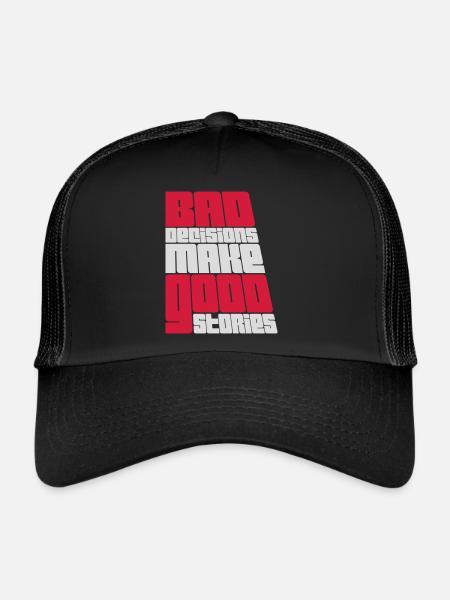 bad decisions great stories - Trucker Cap - black/black - Front