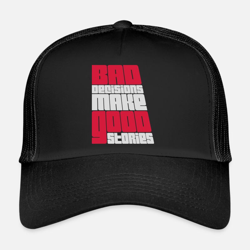Mauvaises décisions Bonnes histoires Casquette trucker 