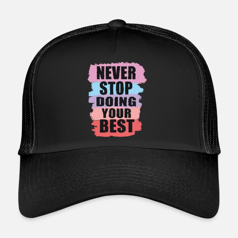 Never stop doing your best - Casquette trucker - noir/noir
