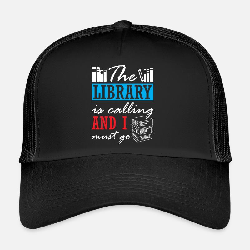 The Library is Calling and I Must Go - Trucker Cap - Schwarz/Schwarz