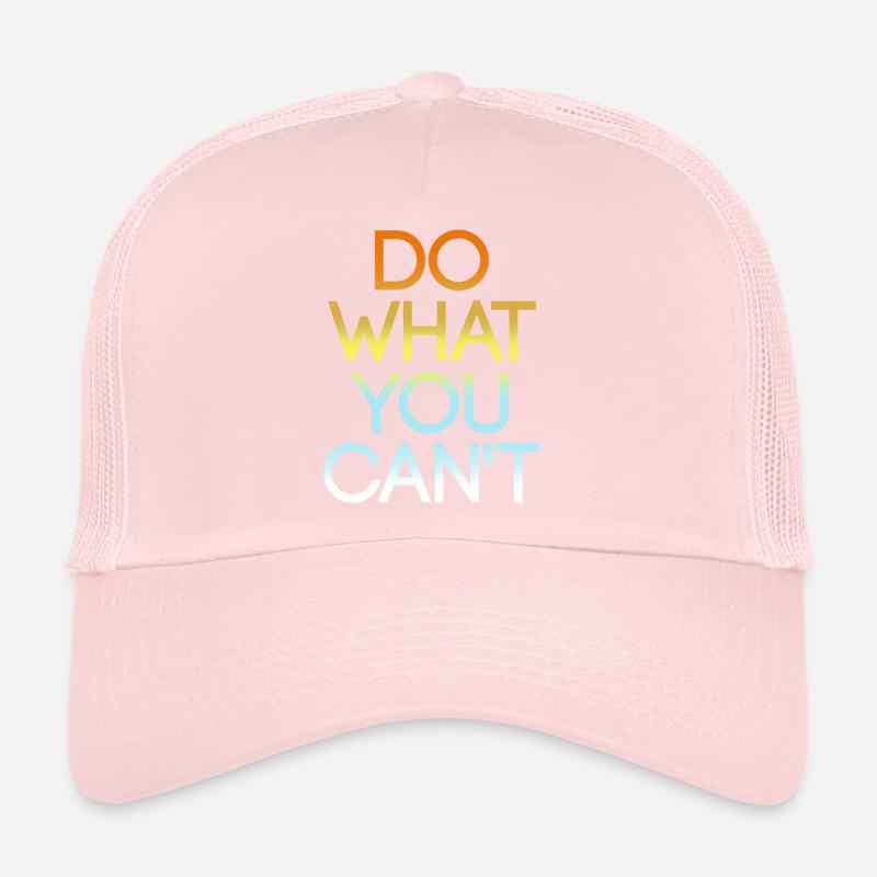 Do what you can't Trucker Cap