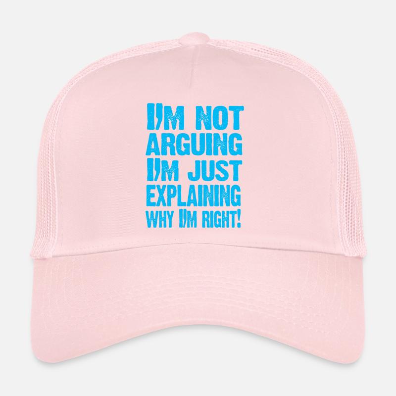 I'M NOT ARGUING! Trucker Cap