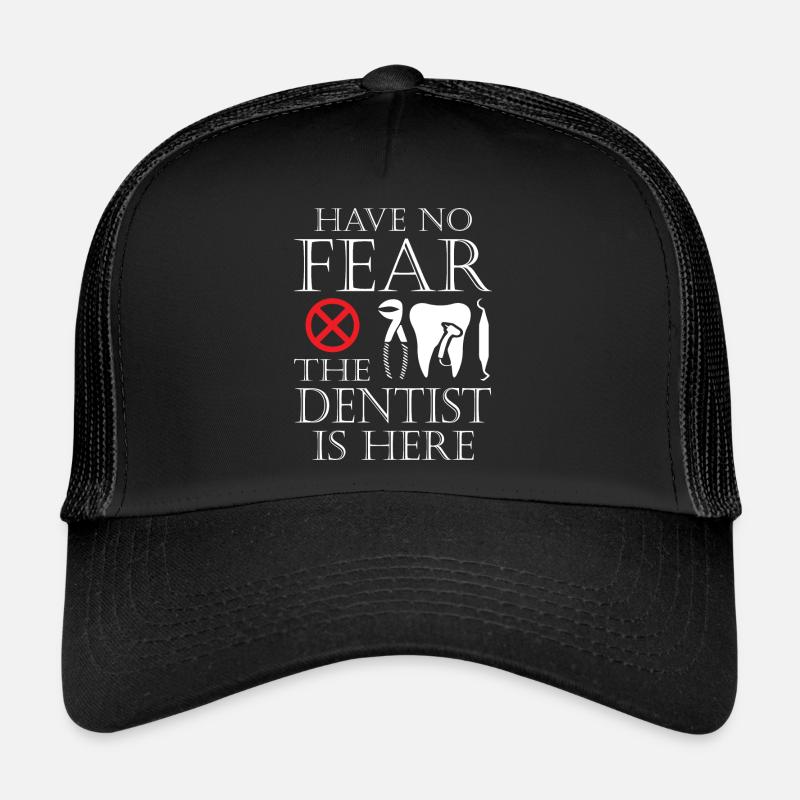 N’ayez pas peur Le dentiste Casquette trucker 