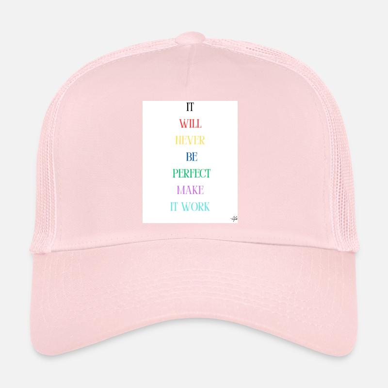 Es wird nie perfekt sein, damit es funktioniert Trucker Cap