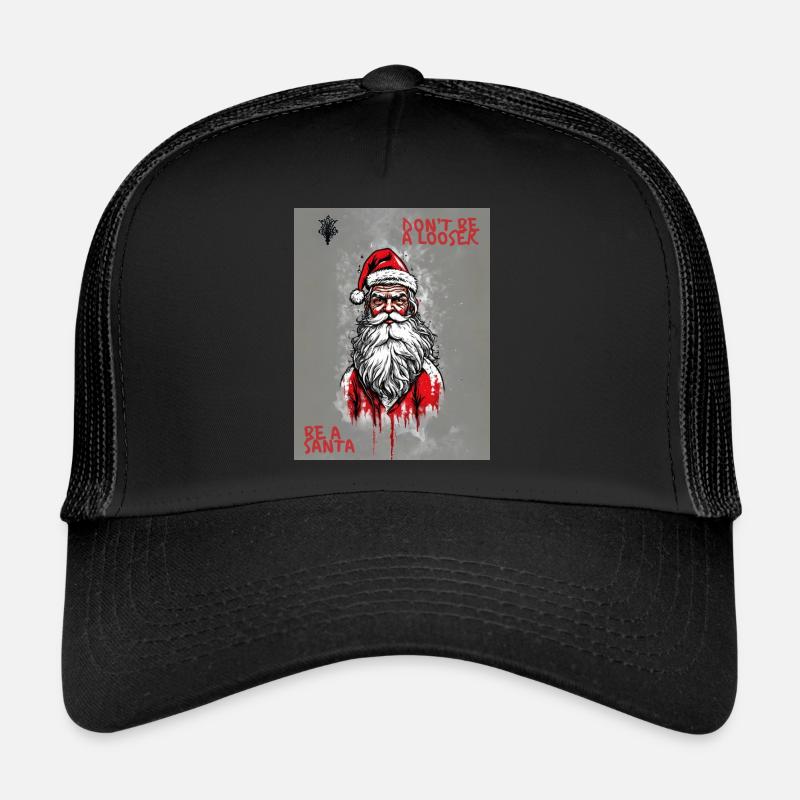Don't be a looser. Be a Santa Trucker Cap