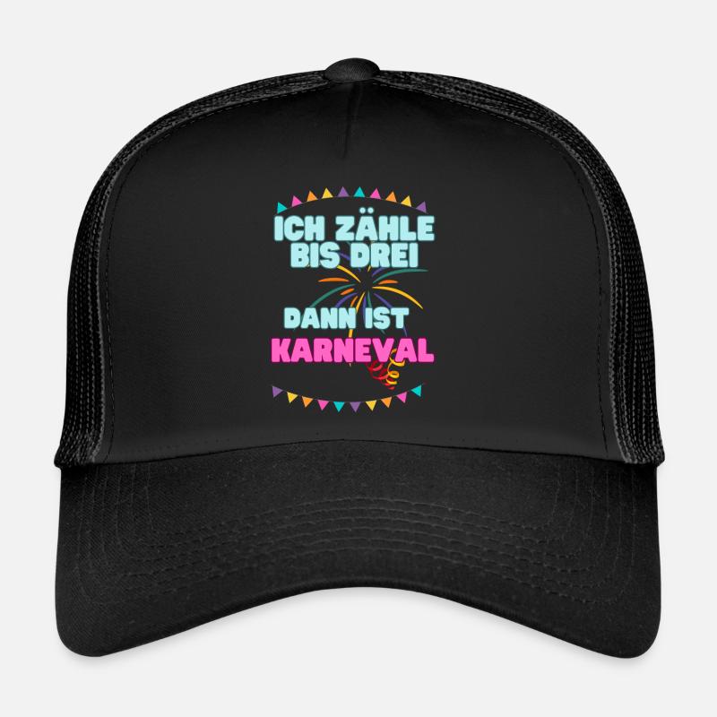 Carnival sayings "I count to three carnivals" Trucker Cap