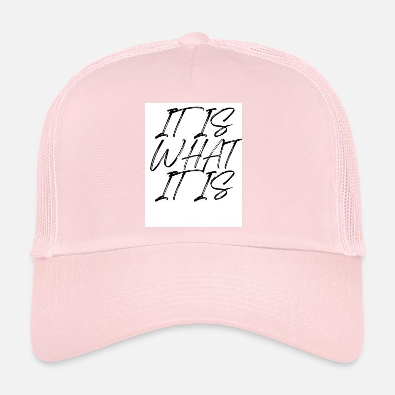 IT IS What it is Trucker Cap