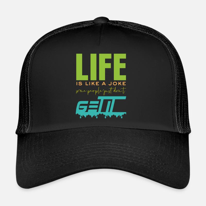 Das Leben ist wie ein Witz - lustiger Spruch Trucker Cap