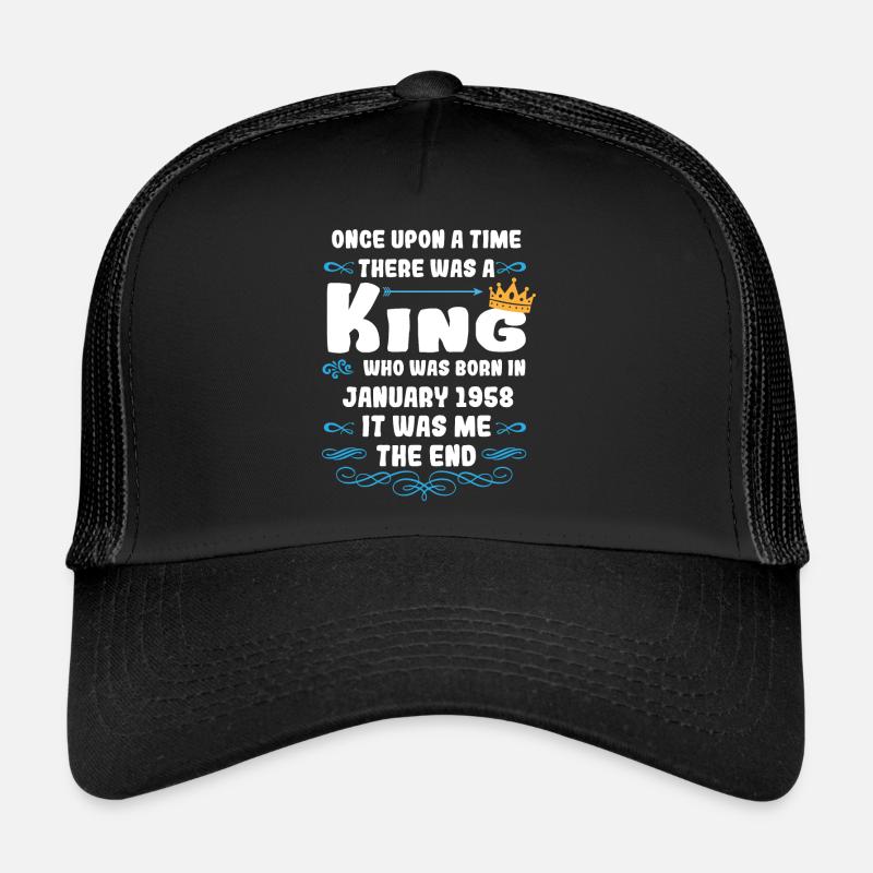 Once upon a time there was a king. January 1958 Birthday - Trucker Cap - black/black