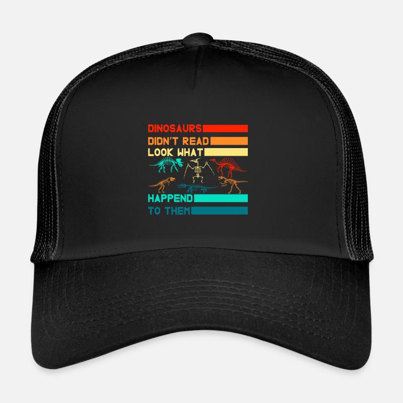 Les dinosaures n’ont pas lu regardez ce qui leur est arrivé Casquette trucker 