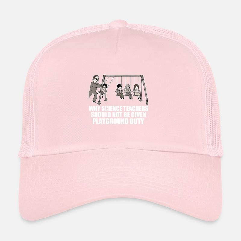 Teachers Should Not Be Given Playground Duty 17 Trucker Cap