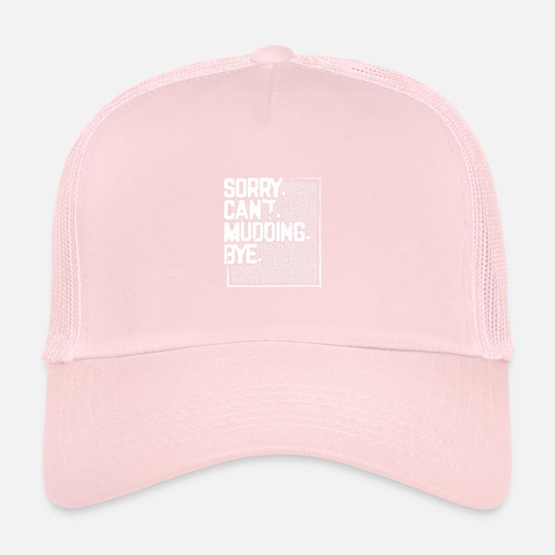 Mudder Gifts Sorry Can’t Mudding Bye Funny 4x4 Casquette trucker 