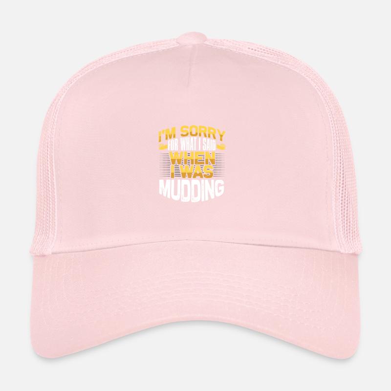 Mudder Gift Désolé pour ce que j’ai dit en Mudding Casquette trucker 