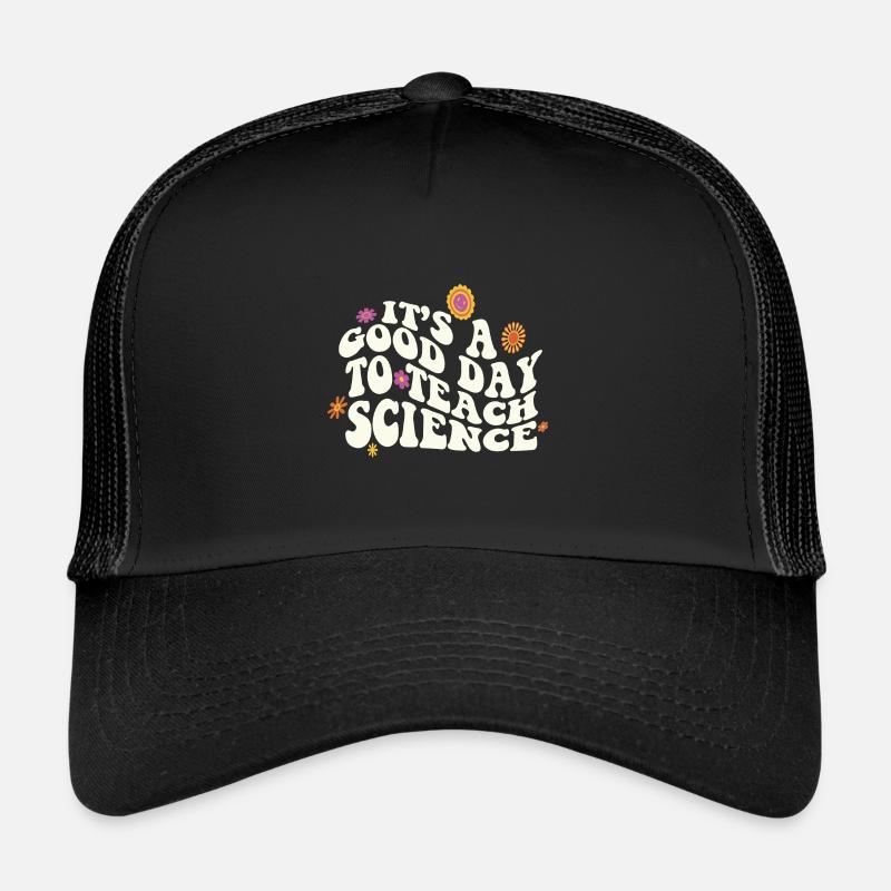 C’est une bonne journée Enseigner les sciences Professeur de sciences Casquette trucker 