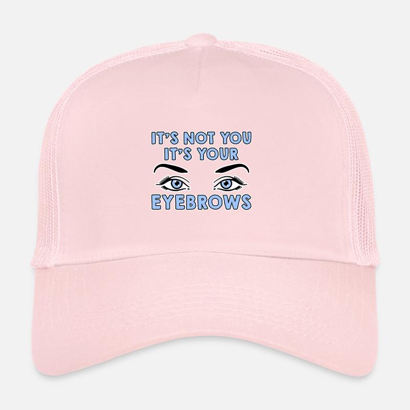 Ce n’est pas toi, c’est tes sourcils 4 Casquette trucker 