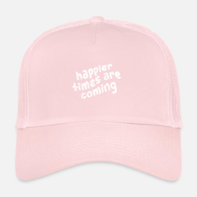 Des temps plus heureux arrivent 3 Casquette trucker 