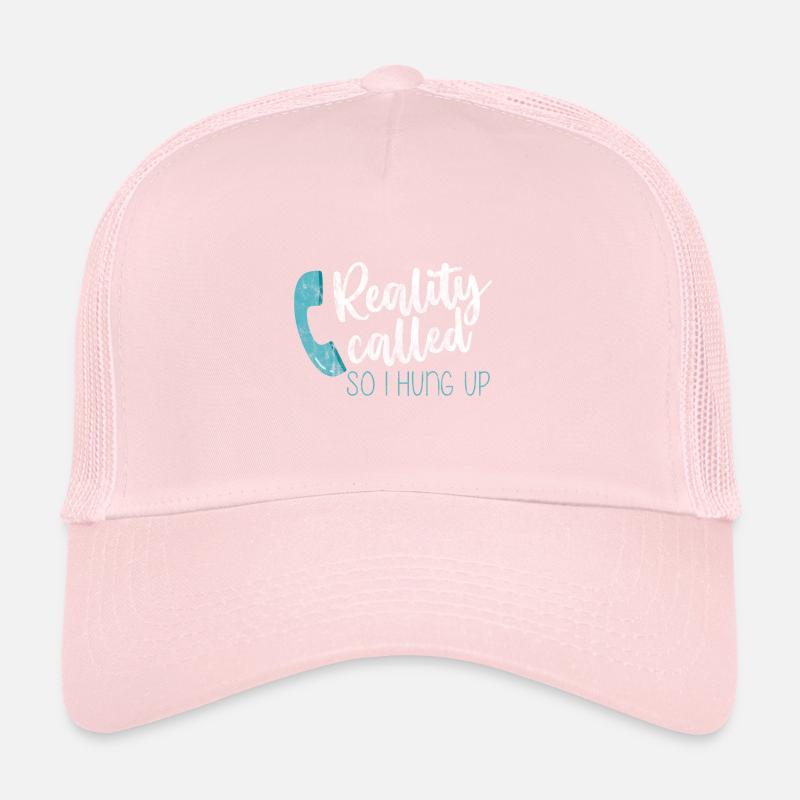 Reality Called So I Hung Up 2 Trucker Cap