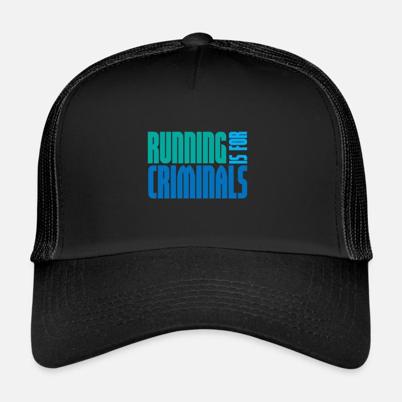 La course à pied, c’est pour les criminels Casquette trucker 