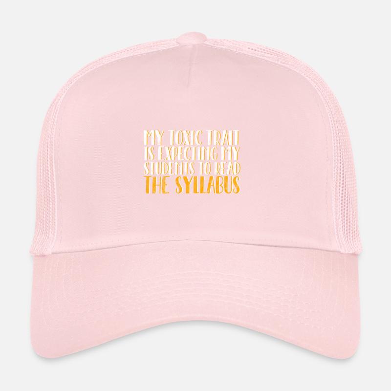 Expecting My Students To Read The Syllabus 4 Trucker Cap