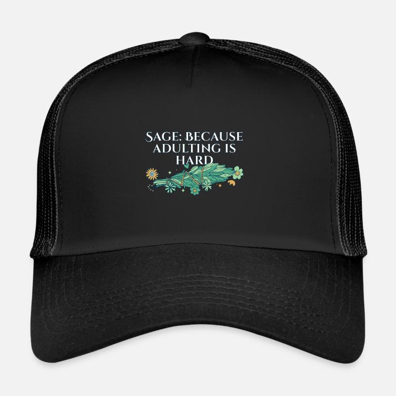 Brûler de la sauge parce que devenir adulte est une tâche difficile Casquette trucker 