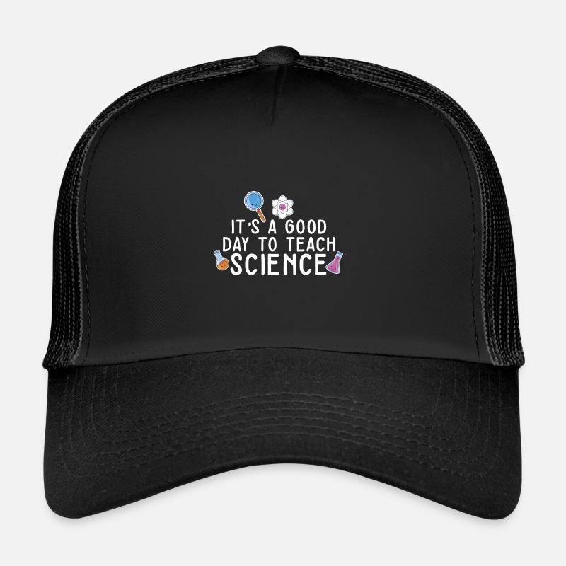 C’est une bonne journée Enseigner les sciences Professeur de sciences Casquette trucker 